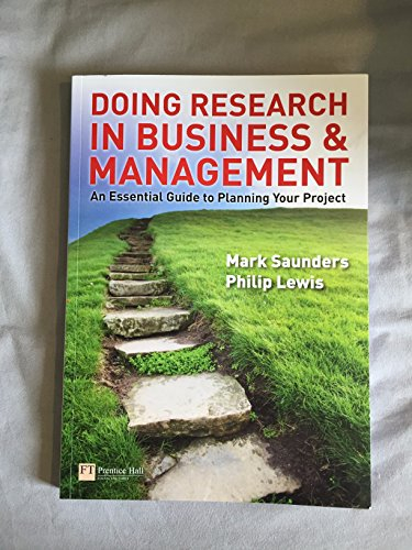 Doing research in business and management : an essential guide to planning your project; Mark N.K. Saunders, Philip Lewis; 2011