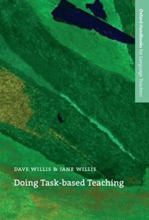 Doing Task-Based Teaching; Dave Willis; 2007