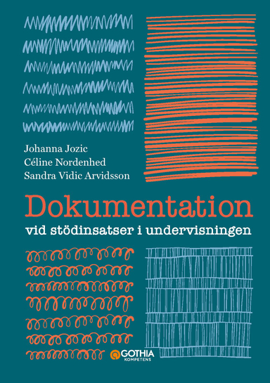 Dokumentation vid stödinsatser i undervisningen; Johanna Jozic, Céline Nordenhed, Sandra Vidic Arvidsson; 2023