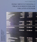 Dokumentstyrning i processorienterade organisationerVolym 3 av Dokument & arkiv, ISSN 1404-7640; Sven Bodin, Lars-Erik Hansen, Roger Löfgren, Tom Sahlén; 2005