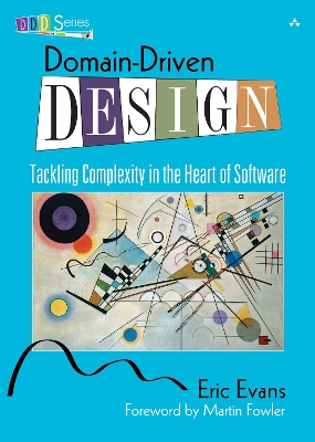 Domain-Driven Design: Tackling Complexity in the Heart of Software; Eric Evans; 2003