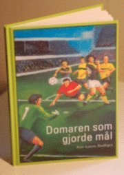 Domaren som gjorde mål; Rune Larsson; 2009