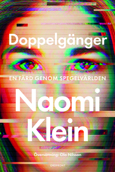 Doppelgänger : en färd genom spegelvärlden; Naomi Klein; 2023