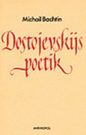 Dostojevskijs poetik; Michail Bachtin; 1991