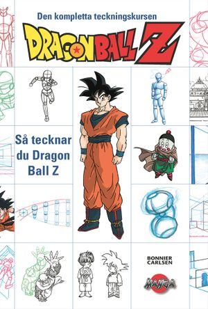 Dragon Ball Z : så tecknar du Dragon Ball Z : den kompletta teckningskursen; Akira Toriyama; 2004