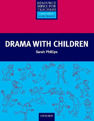 Drama with Children; Sarah Phillips; 1999