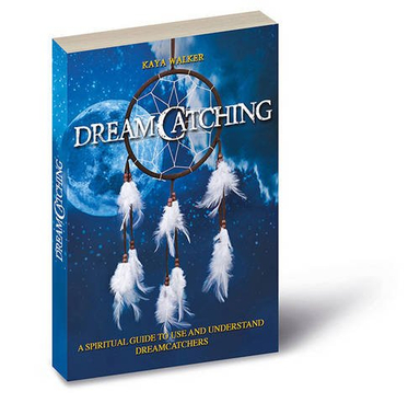 Dreamcatching - a spiritual guide to use and understand dreamcatchers - inc; Kaya (kaya Walker) Walker; 2017