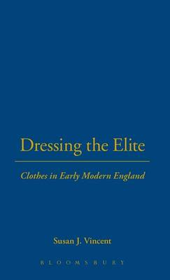 Dressing the elite : clothes in early modern England; Susan Vincent; 2003