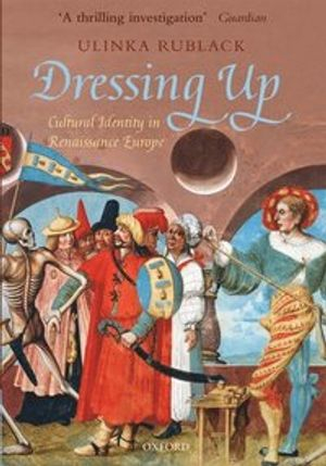 Dressing Up; Ulinka Rublack; 2011