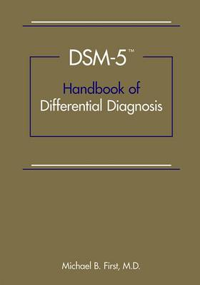 DSM-5 Handbook of Differential Diagnosis; Michael B First; 2014