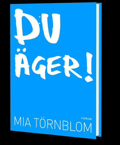 Du äger!; Mia Törnblom; 2009