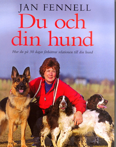 Du och din hund : hur du på 30 dagar förbättrar relationen till din hund; Jan Fennell; 2003