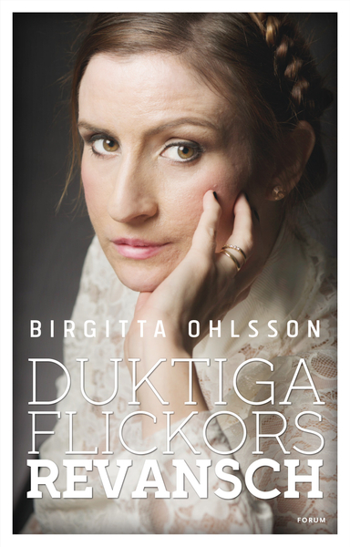 Duktiga flickors revansch; Birgitta Ohlsson; 2017