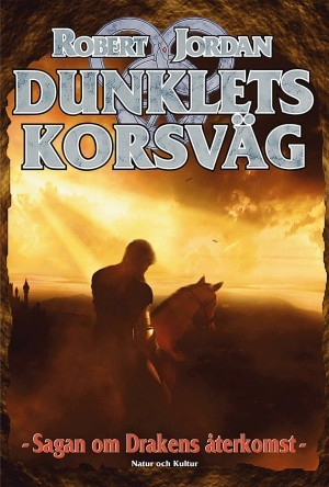 Dunklets korsväg; Robert Jordan; 2004