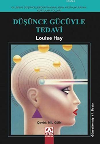 Düsünce Gücüyle Tedavi 1; Louise L Hay; 2019