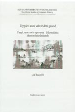 Dygden som välståndets grund Dygd, nytta och egennytta i frihetstidens ekonomiska tänkande; Leif Runefelt; 2005