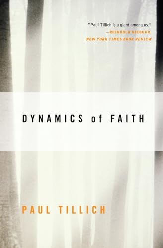 Dynamics Of Faith; Paul Tillich; 2009