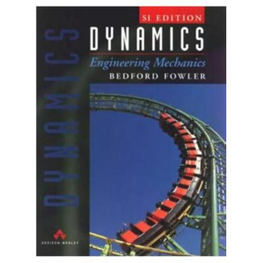 Dynamics Si Version (metric Version); A. Bedford, Wallace L. Fowler; 1996