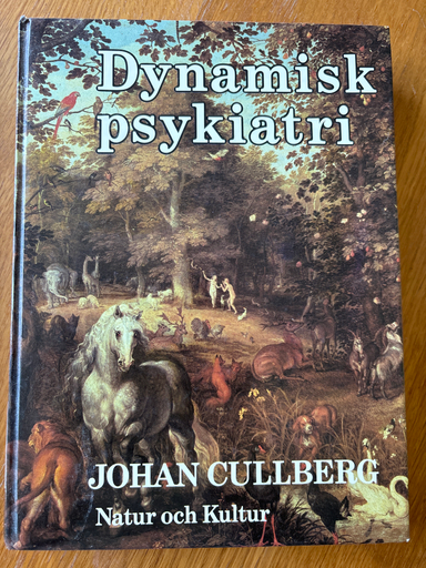 Dynamisk psykiatri i teori och praktik; Johan Cullberg; 1985