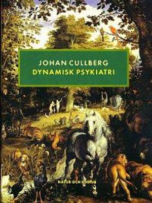 Dynamisk psykiatri : i teori och praktikFemte reviderade utgåvan; Johan Cullberg; 2000