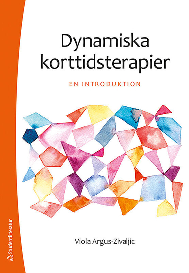 Dynamiska korttidsterapier : en introduktion; Viola Argus-Zivaljic; 2018