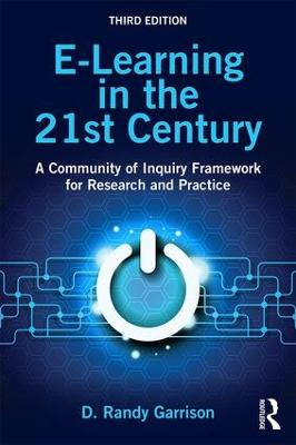 E-Learning in the 21st Century; D Randy Garrison; 2016