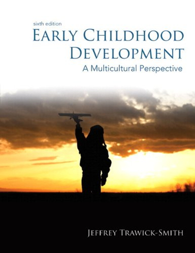 Early Childhood Development: A Multicultural Perspective, Loose-Leaf Version; Jeffrey Trawick-Smith; 2013