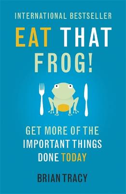 Eat That Frog!; Brian Tracy; 2013