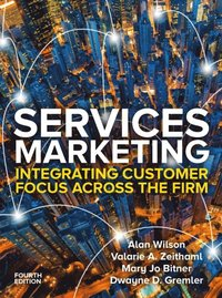 EBK: Services Marketing: Integrating Customer Service Across the Firm 4e
                E-bok; Alan Wilson, Valarie Zeithaml, Mary Jo Bitner, Dwayne Gremler; 2020