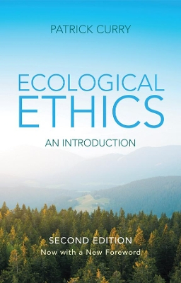 Ecological Ethics; Patrick Curry; 2011