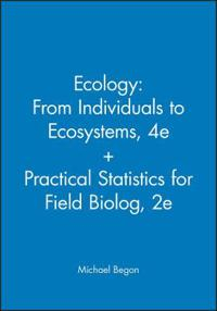 Ecology - From Individuals to Ecosystems 4th Edition + Practical Statistics; Michael Begon; 2010