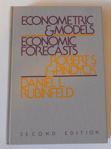 Econometric models and economic forecasts; Robert S. Pindyck; 1981