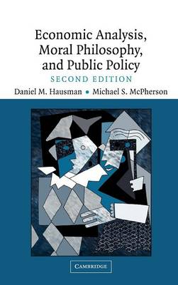 Economic Analysis, Moral Philosophy And Public Policy; Thomas Ericson, Daniel M. Hausman, Michael S. McPherson; 2006