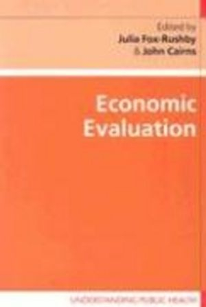 Economic evaluation; Julia A. Fox-Rushby, John Cairns; 2005