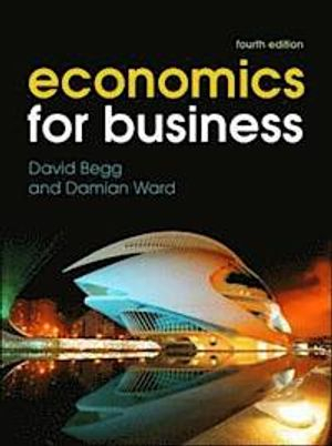 Economics for Business; David Begg; 2013