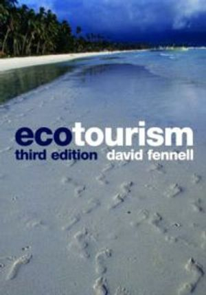 Ecotourism; Fennell David A.; 2007