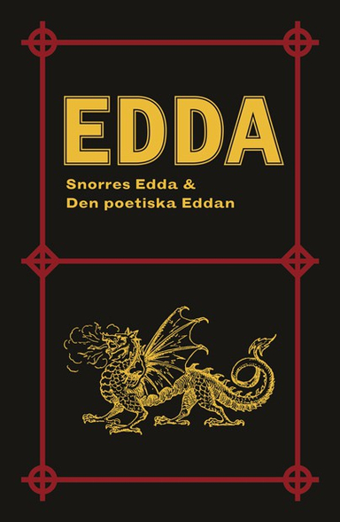 Edda: Snorres Edda & Den poetiska Eddan; Snorre Sturlasson, Peter August Gödecke; 2015