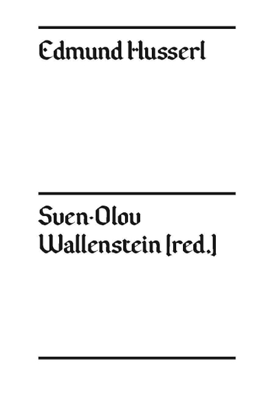 Edmund Husserl; Daniel Birnbaum, Jonna Bornemark, Marcia Sá Cavalcante Schuback, Jens Cavallin, Edmund Husserl, Samuel Ijsseling, Hans Ruin, Nicholas Smith, Sven-Olov Wallenstein, Karl Weigelt; 2011