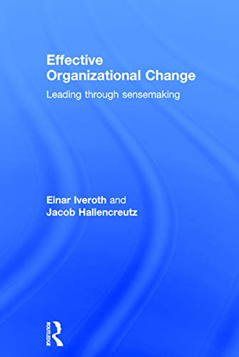 Effective Organizational Change; Einar Iveroth, Jacob Hallencreutz; 2015