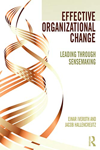 Effective Organizational Change; Einar Iveroth, Jacob Hallencreutz; 2015