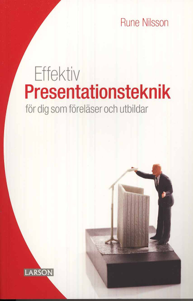 Effektiv presentationsteknik : för dig som föreläser och utbildar; Rune Nilsson; 2008