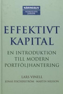 Effektivt kapital : En introduktion till modern till modern portföljhantering; Norstedts Juridik; 2005