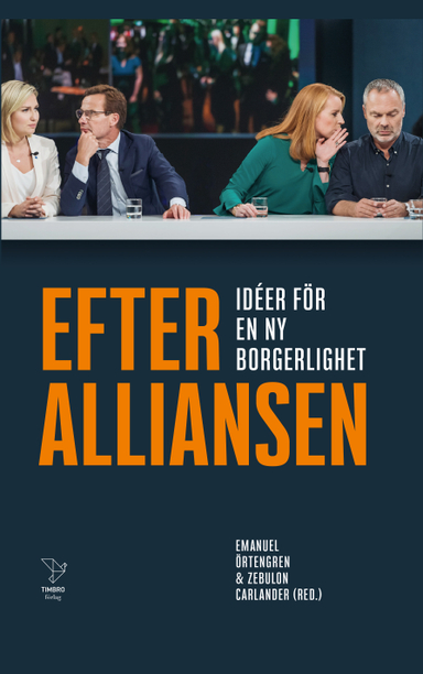 Efter Alliansen : idéer för en ny borgerlighet; Adam Danieli, Naod Habtemichael, Edvard Hollertz, Alexandra Ivanov, Isak Kupersmidt, Tove Lifvendahl, PJ Anders Linder, Carl-Vincent Reimers, Sten Tolgfors, Hanna Wagenius; 2021