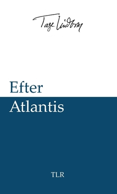 Efter Atlantis; Tage Lindbom; 2021