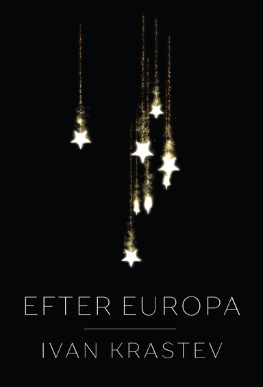 Efter Europa; Ivan Krastev; 2018