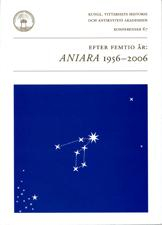 Efter femtio år : Aniara 1956-2006 : föredrag vid ett symposium i Kungl. Vitterhetsakademien 12 oktober 2006; Bengt Landgren, Sara Danius, Kjell Espmark, Johan Lundberg, Marie Louise Ramnefalk, Johan Stenström, Johan Wrede; 2007