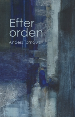 Efter orden; Anders Törnquist; 2018