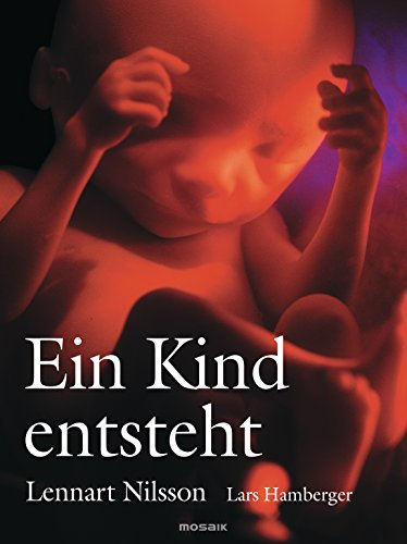 Ein Kind entsteht; Lennart Nilsson; 2008