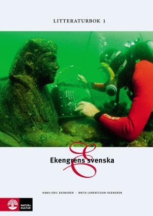 Ekengrens svenska Litteraturbok 1; Hans-Eric Ekengren, Brita Lorentzson-Ekengren; 2011