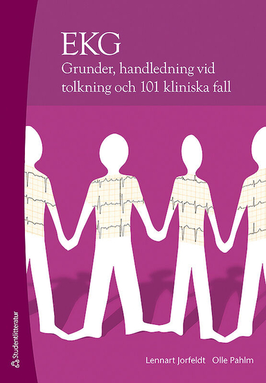 EKG : grunder, handledning vid tolkning och 101 klinsika fall; Lennart Jorfeldt, Olle Pahlm; 2011